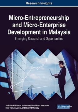 portada Micro-Entrepreneurship and Micro-Enterprise Development in Malaysia: Emerging Research and Opportunities (en Inglés)