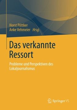 portada Das Verkannte Ressort: Probleme und Perspektiven des Lokaljournalismus (in German)