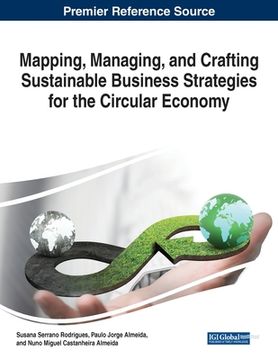 portada Mapping, Managing, and Crafting Sustainable Business Strategies for the Circular Economy (en Inglés)