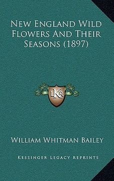 portada new england wild flowers and their seasons (1897)