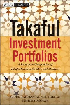 portada takaful investment portfolios: a study of the composition of takaful funds in the gcc and malaysia (en Inglés)