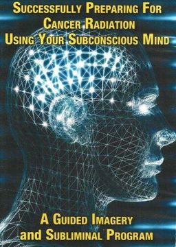 portada Successfully Preparing for Cancer Radiation Using Your Subconscious Mind NTSC DVD: A Guided Imagery & Subliminal Program: A Guided Imagery and Subliminal Program