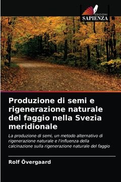 portada Produzione di semi e rigenerazione naturale del faggio nella Svezia meridionale (en Italiano)