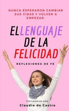 portada El Lenguaje de la Felicidad: Reflexiones de Fe (in Spanish)