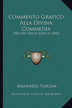 portada Commento Grafico Alla Divina Commedia: Per Uso Delle Scuole (1902) (en Italiano)