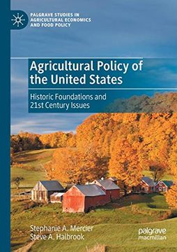 portada Agricultural Policy of the United States: Historic Foundations and 21St Century Issues (Palgrave Studies in Agricultural Economics and Food Policy) (en Inglés)