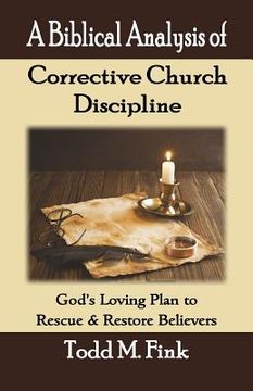portada A Biblical Analysis of Corrective Church Discipline: God's Loving Plan to Rescue and Restore Believers 