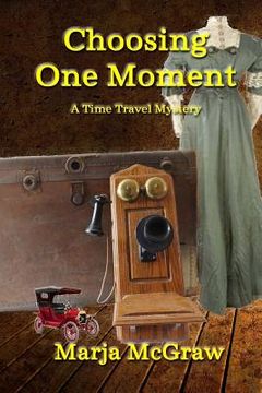 portada Choosing One Moment: A Time Travel Mystery (en Inglés)