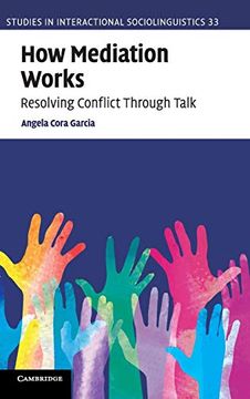 portada How Mediation Works: Resolving Conflict Through Talk (Studies in Interactional Sociolinguistics) (en Inglés)