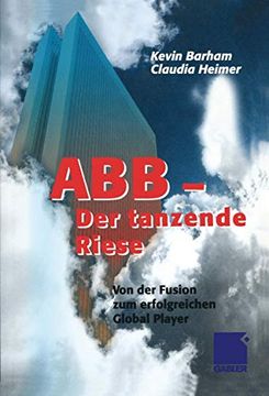 portada Abb Der Tanzende Riese: Von Der Fusion Zum Erfolgreichen Global Player (in German)