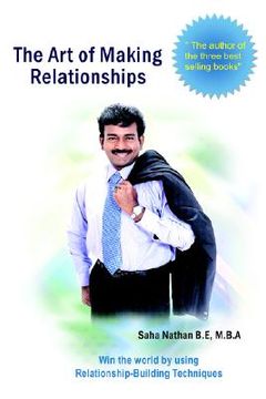 portada the art of making relationships: win the world by using relationship-building techniques (in English)