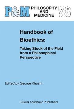 portada handbook of bioethics:: taking stock of the field from a philosophical perspective