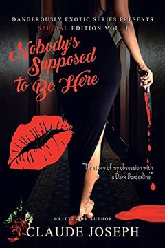 portada Nobody'S Supposed to be Here: The Story of my Obsession With a Dark Borderline (en Inglés)