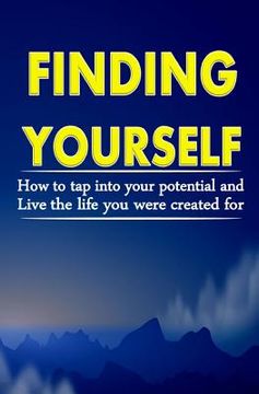 portada Finding Yourself: How To Tap Into Your Potential And Live The Life You Were Created For (in English)