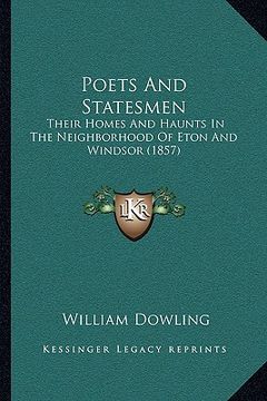 portada poets and statesmen: their homes and haunts in the neighborhood of eton and windsor (1857)
