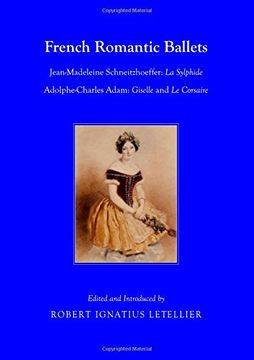 portada French Romantic Ballets: Jean-Madeleine Schneitzhoeffer, La Sylphide Adolphe-Charles Adam, Giselle and Le Corsaire