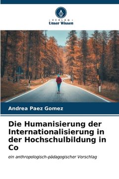portada Die Humanisierung der Internationalisierung in der Hochschulbildung in Co (en Alemán)