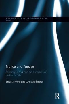 portada France and Fascism: February 1934 and the Dynamics of Political Crisis (en Inglés)