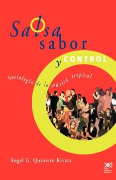 portada Salsa, Sabor y Control: Sociología de la Música "Tropical" (Sociología y Política)