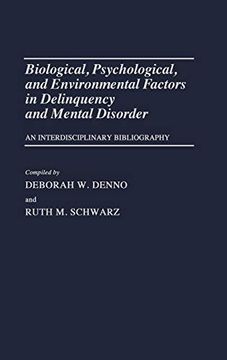 portada Biological, Psychological, and Environmental Factors in Delinquency and Mental Disorder: An Interdisciplinary Bibliography (Bibliographies and Indexes in Sociology) (en Inglés)