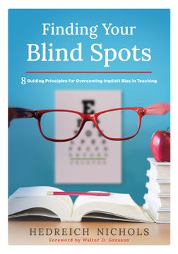 portada Finding Your Blind Spots: Eight Guiding Principles for Overcoming Implicit Bias in Teaching (Paperback) (en Inglés)