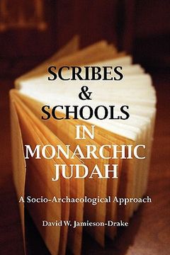 portada scribes and schools in monarchic judah, second edition: a socio-archeological approach (en Inglés)