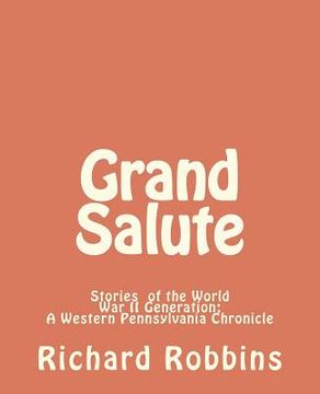 portada grand salute: stories of the world war ii generation (in English)