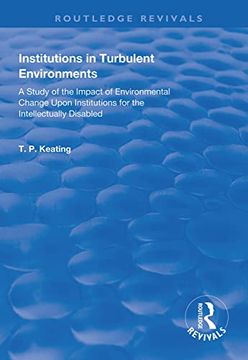 portada Institutions in Turbulent Environments: A Study of the Impact of Environmental Change Upon Institutions for the Intellectually Disabled (en Inglés)