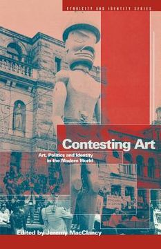 portada contesting art: art, politics and identity in the modern world (en Inglés)
