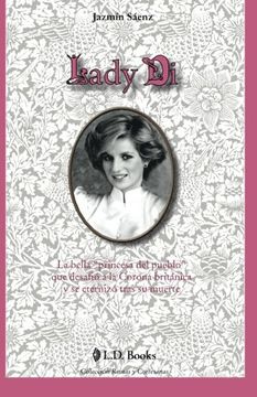 portada Lady di: La Bella Princesa del Pueblo que Desafio a la Corona Britanica y se Eternizo Tras su Muerte: Volume 3 (Reinas y Cortesanas)