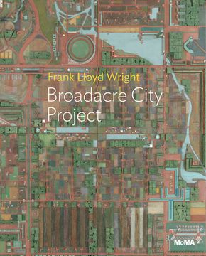 portada Frank Lloyd Wright: Broadacre City: MoMA One on One Series