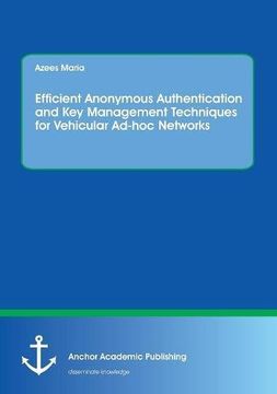 portada Efficient Anonymous Authentication and Key Management Techniques for Vehicular Ad-hoc Networks