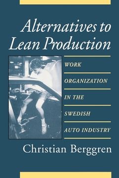 portada Alternatives to Lean Production: Work Organization in the Swedish Auto Industry (in English)