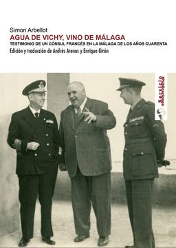 portada Agua de Vichy, Vino de Málaga.  Testimonio de un Cónsul Francés en la Málaga de los Años Cuarenta.