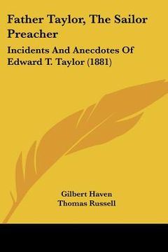portada father taylor, the sailor preacher: incidents and anecdotes of edward t. taylor (1881) (in English)