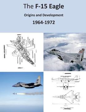 portada The F-15 Eagle: Origins and Development 1964-1972 (en Inglés)
