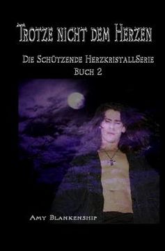 portada Trotze nicht dem Herzen: Der Schützende Herzkristall Buch 2 (en Alemán)