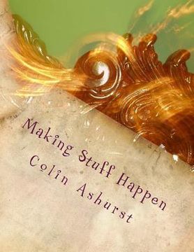 portada Making Stuff Happen: Enabling people to work together to make a difference