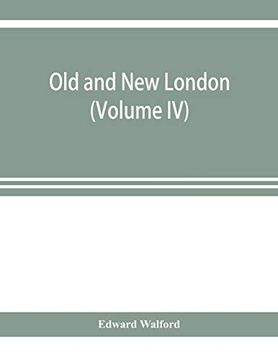portada Old and new London; A Narrative of its History, its People, and its Places (Volume iv) 
