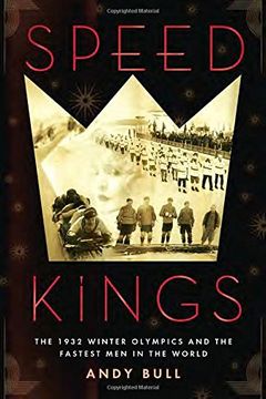 portada Speed Kings: The 1932 Winter Olympics and the Fastest men in the World 