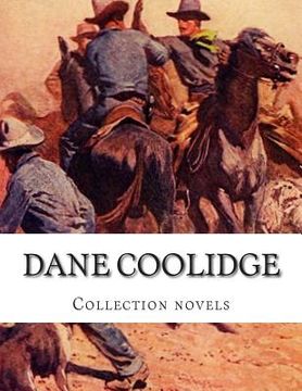portada Dane Coolidge, Collection novels (in English)