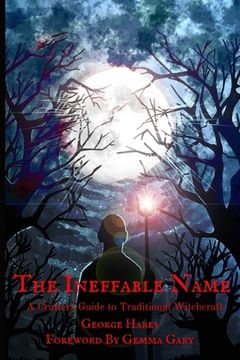 portada The Ineffable Name: A Crafters Guide to Traditional Witchcraft