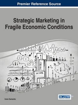portada Strategic Marketing in Fragile Economic Conditions (Advances in Marketing, Customer Relationship Management, and E-services)