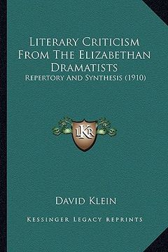 portada literary criticism from the elizabethan dramatists: repertory and synthesis (1910) (en Inglés)