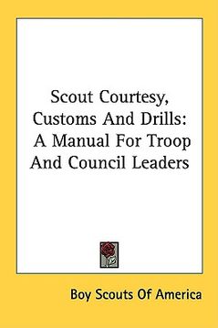 portada scout courtesy, customs and drills: a manual for troop and council leaders (en Inglés)