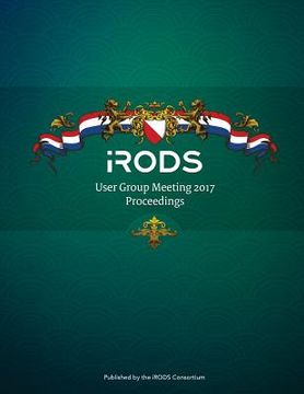 portada iRODS User Group Meeting 2017 Proceedings: June 13-15, 2017 - Utrecht, Netherlands (in English)