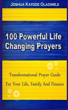 portada 100 Powerful Life Changing Prayer.: (Transformational Prayer Guide For Your Life, Marriage, Family and Finance) (en Inglés)