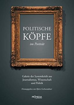 portada Politische Köpfe im Porträt: Galerie der Systemkritik aus Journalismus, Wissenschaft und Politik