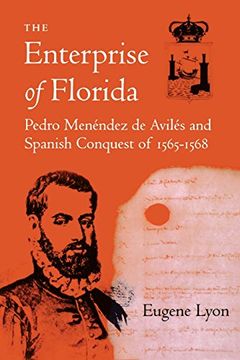 portada the enterprise of florida: pedro menendez de aviles and the spanish conquest of 1565-1568