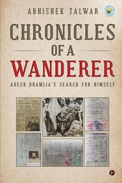 portada Chronicles of a Wanderer: Adesh Dhamija's Search for Himself (en Inglés)